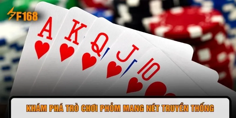 Khám phá trò chơi Phỏm mang nét truyền thống