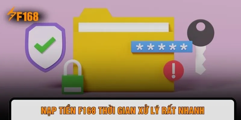 Nạp tiền F168 thời gian xử lý rất nhanh