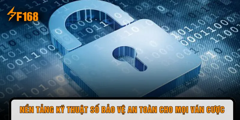 Nền tảng kỹ thuật số bảo vệ an toàn cho mọi ván cược