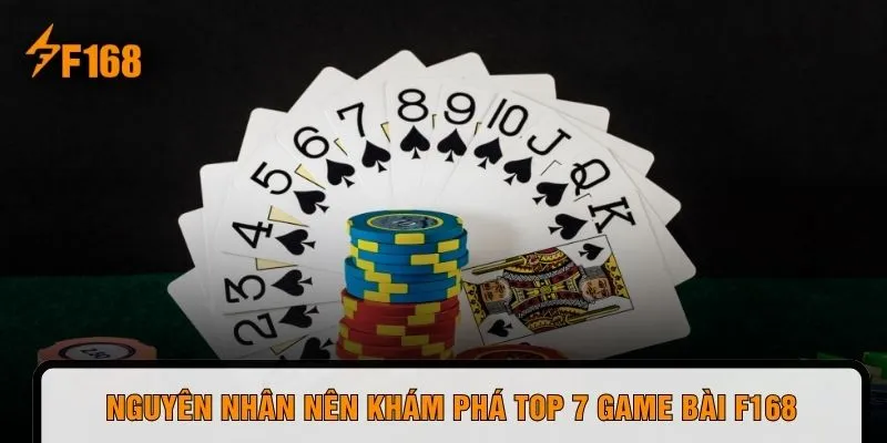 Nguyên nhân nên khám phá top 7 game bài F168