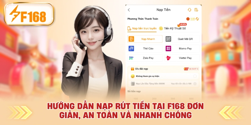 Hướng dẫn nạp rút tiền tại F168 đơn giản, an toàn và nhanh chóng